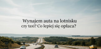 Wynajem auta czy taxi na lotnisku